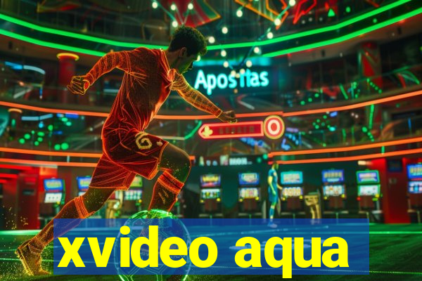 xvideo aqua